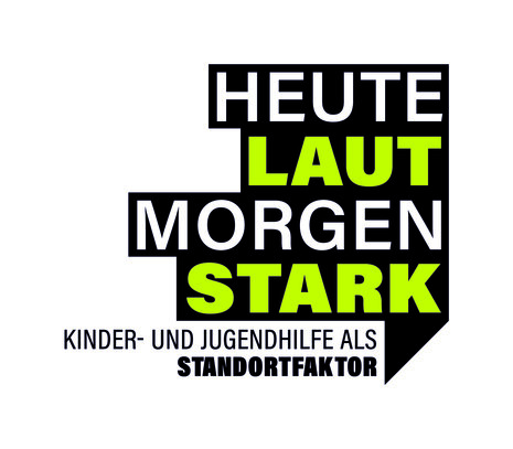 Heute Laut Morgen Stark. Kinder- und Jugendhilfe als Standortfaktor