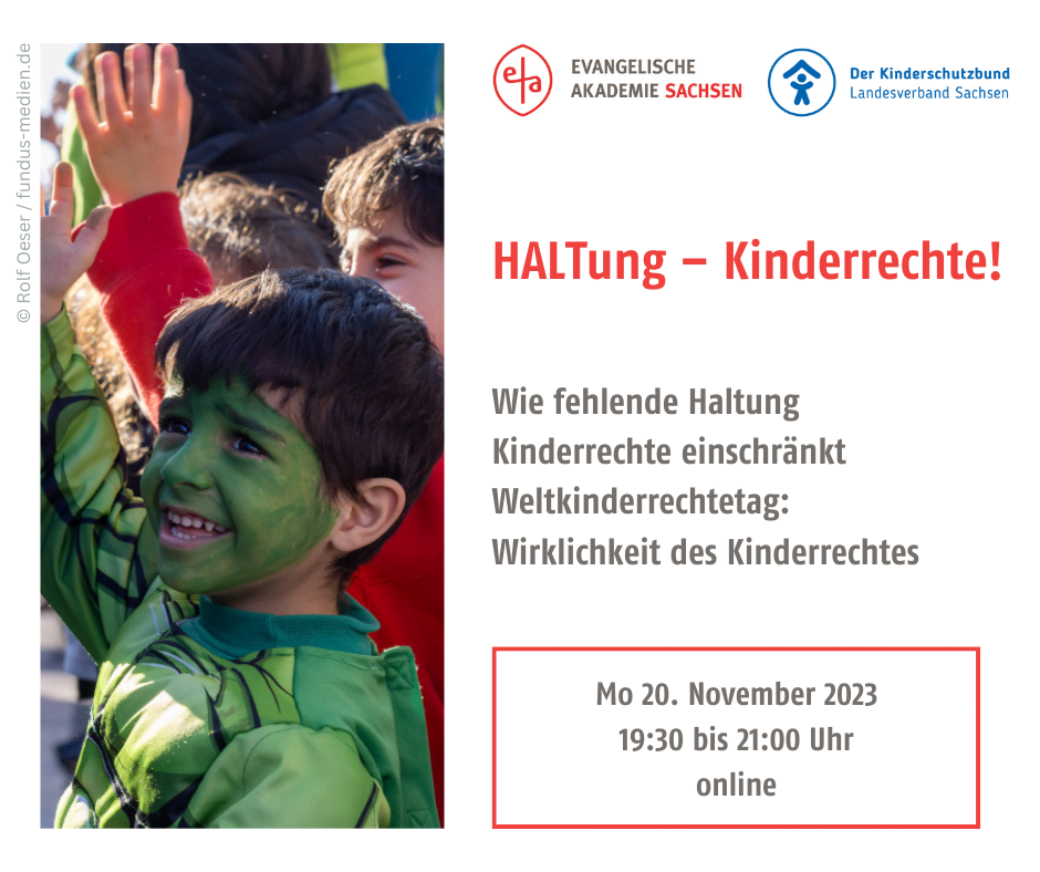 Gesicht eines Kindes. Daneben ist zu lesen: Haltung-Kinderrechte! Wie fehlende Haltung Kinderrechte einschränkt. Weltkinderrechtetag. Montag 20.November 2023. 1):30 bis 21:00 online