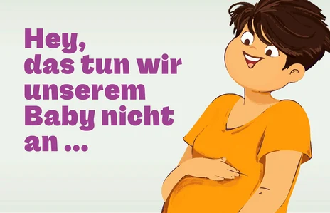 Illustration einer lächelnden schwangeren Frau in orangefarbenem Shirt, die ihren Bauch hält, mit der Aufschrift: »Hey, das tun wir unserem Baby nicht an ...«