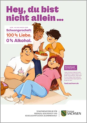 Eine schwangere Frau sitzt lachend mit Freunden bei einem Picknick auf einer Wiese. Der Plakattext lautet: »Hey, du bist nicht allein! 100% Liebe - 0% Alkohol«.
